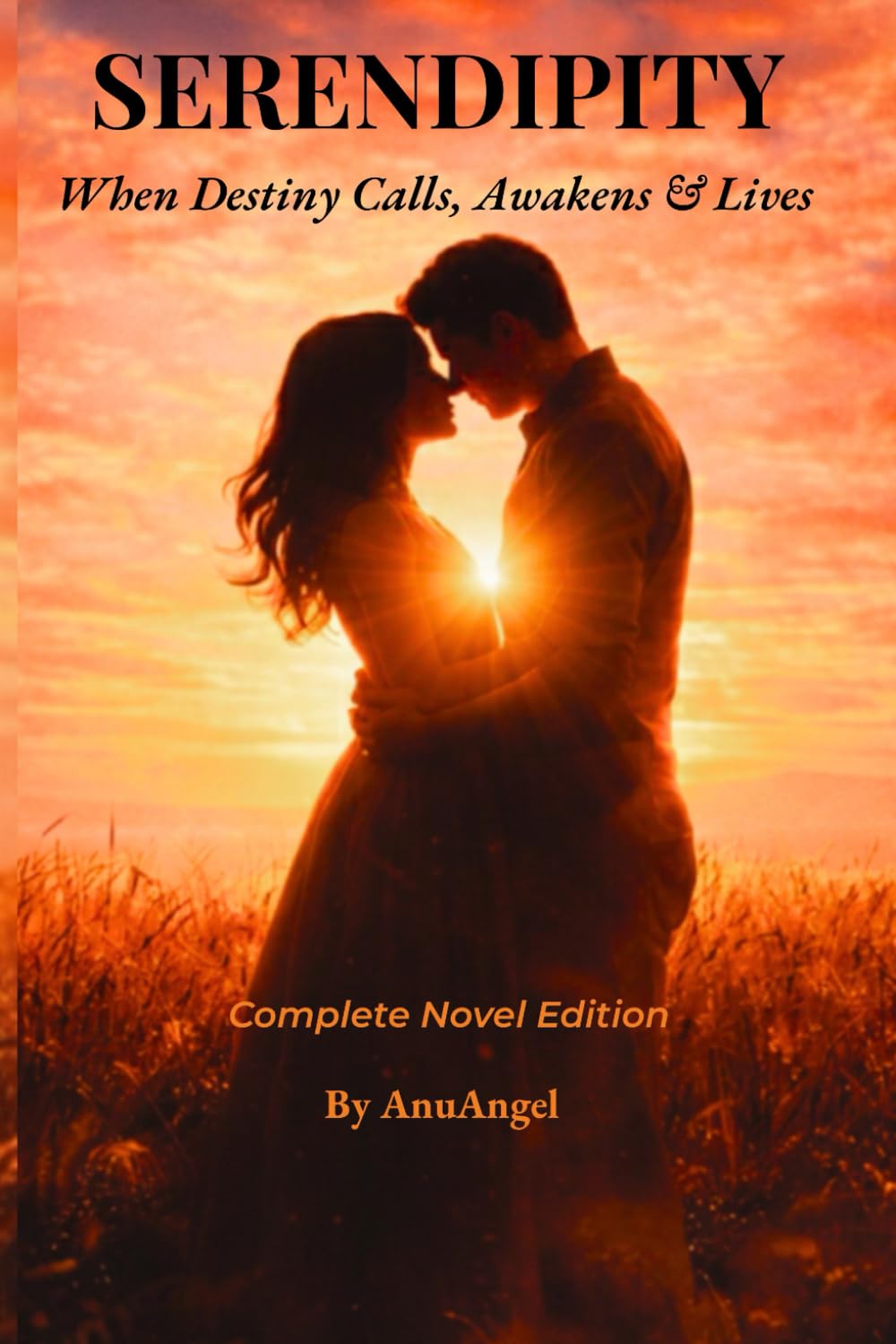 SERENDIPITY: When Destiny Calls, Awakens & Lives: Complete Novel Edition (The SERENDIPITY Series)