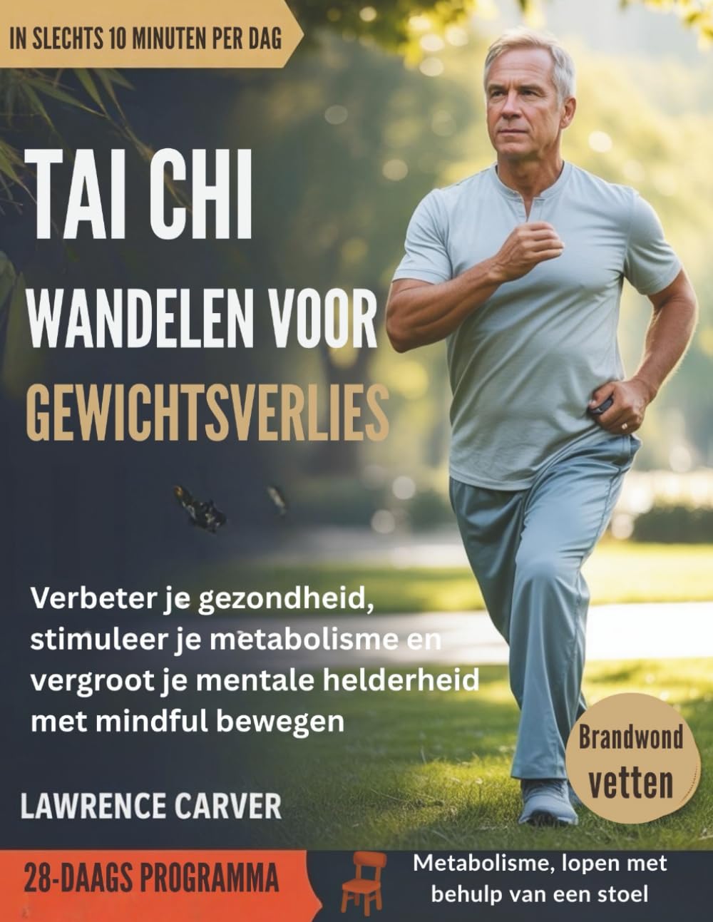 TAI CHI WANDELEN VOOR GEWICHTSVERLIES: Verbeter je gezondheid, stimuleer je metabolisme en vergroot je mentale helderheid met mindful bewegen