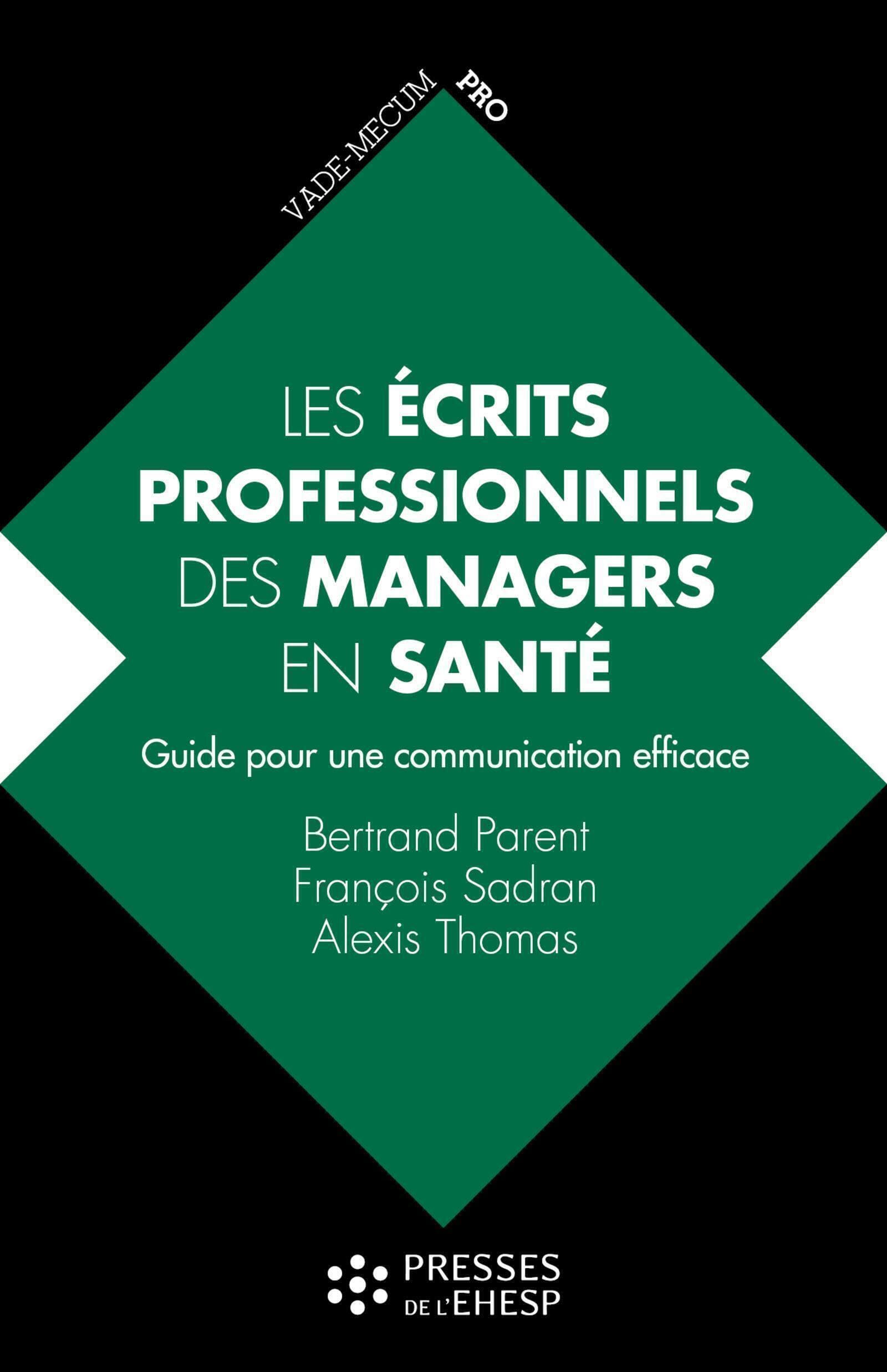 Les écrits professionnels des managers en santé: Guide pour une communication efficace