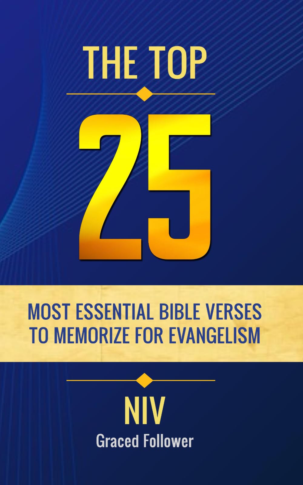 The Top 25 Most Essential Bible Verses to Memorize for Evangelism: NIV