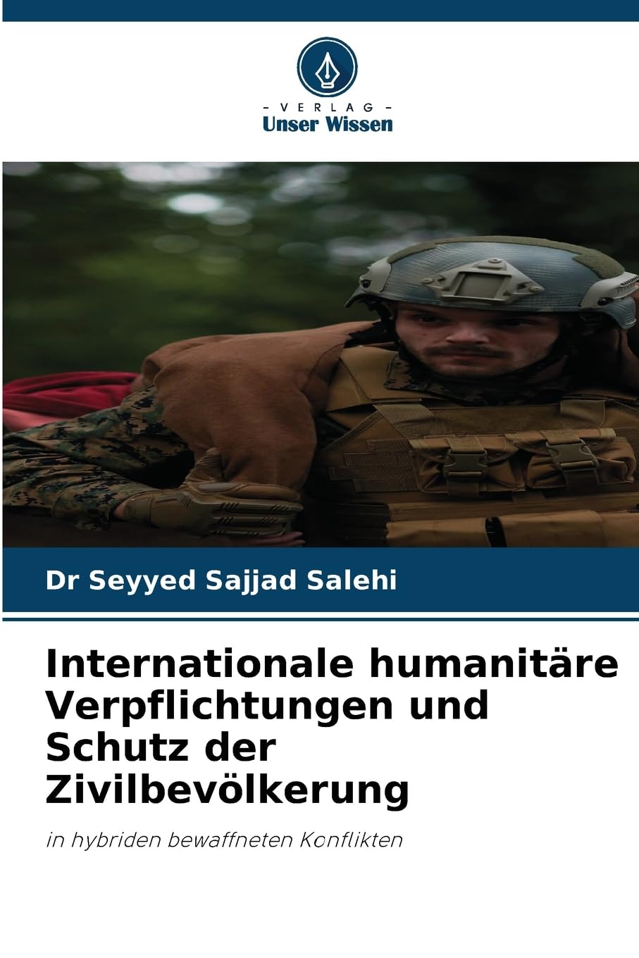 Internationale humanitäre Verpflichtungen und Schutz der Zivilbevölkerung: in hybriden bewaffneten Konflikten
