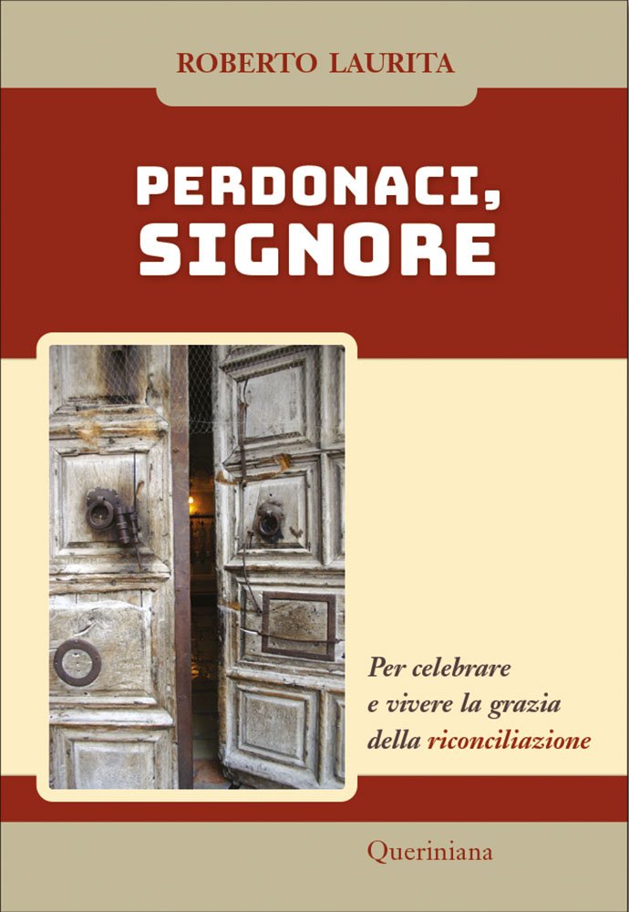 Perdonaci, Signore. Per Celebrare E Vivere La Grazia Della Riconciliazione. Nuova Ediz. - 4