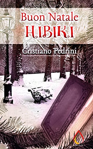Natale Cristiano.Buon Natale Hibiki Italian Edition Kindle Edition By Cristiano Pedrini Romance Kindle Ebooks Amazon Com
