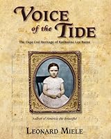 Voice of the Tide: The Cape Cod Heritage of Katharine Lee Bates 093202713X Book Cover