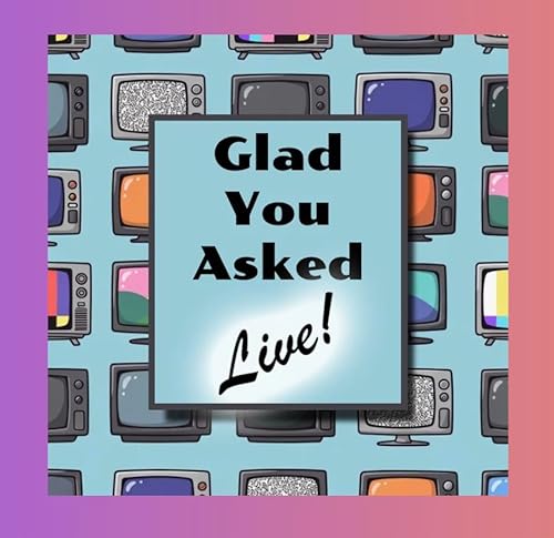 Glad You Asked- LIVE! Podcast Por  arte de portada