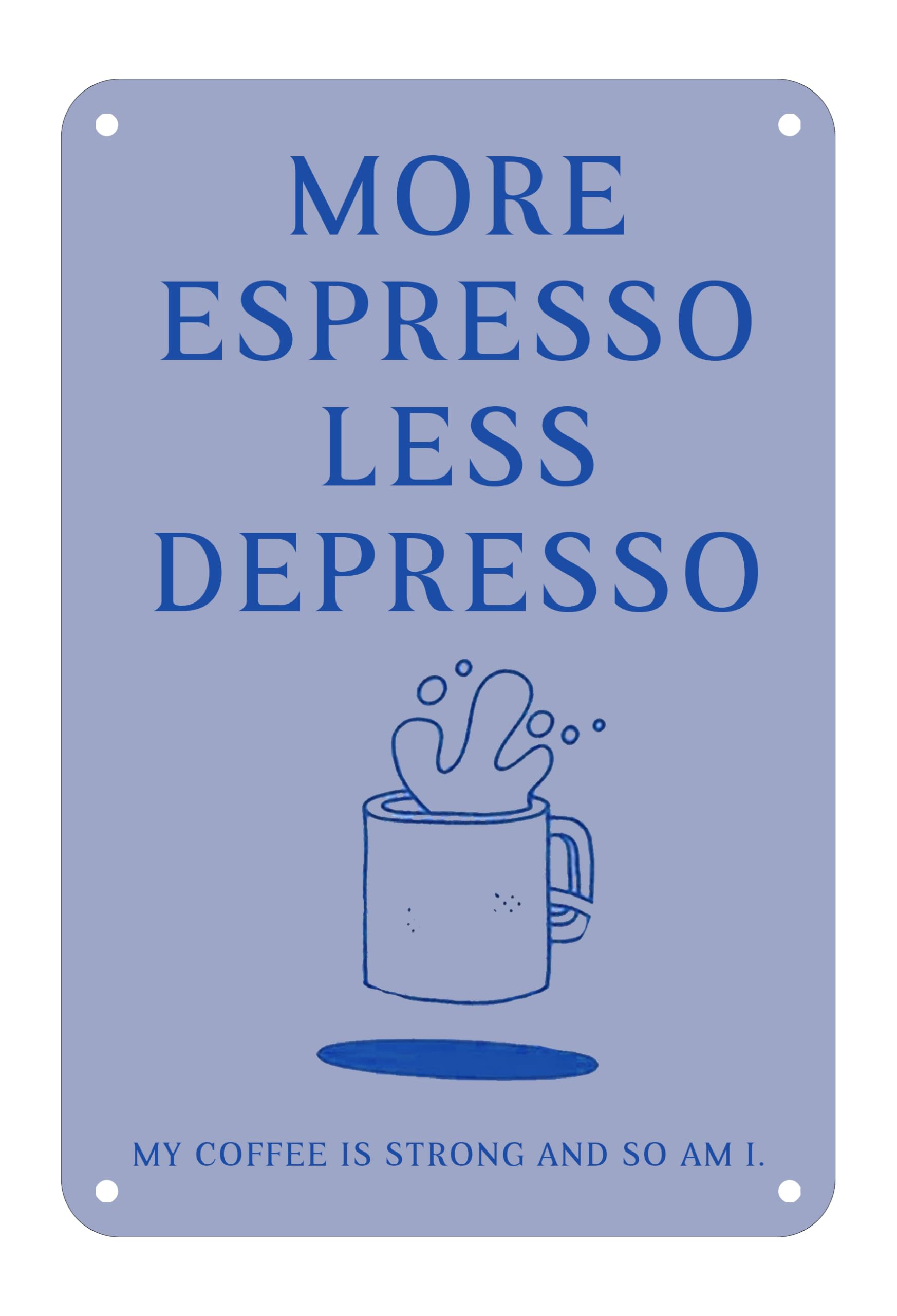 peiyeety Funny Coffee Sign Metal Tin Sign Funny Quotes More Espresso Less Depresso Poster Coffee Bar Wall Decor Art Decoration 8X12 Inch