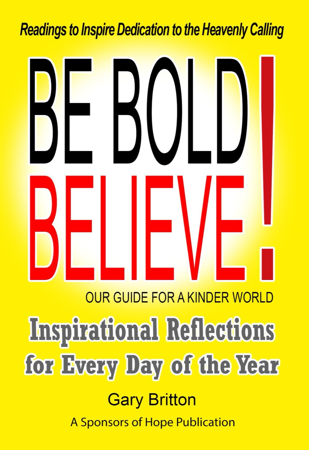 Be Bold. Believe!
