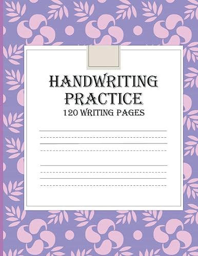Handwriting Practice Book for kids -/120 Blank writing pages -/four line notebook/ - Learning to write letters - Handwriting workbook: Dotted line ... notebook - My first notebook - 8.5 X 11 in