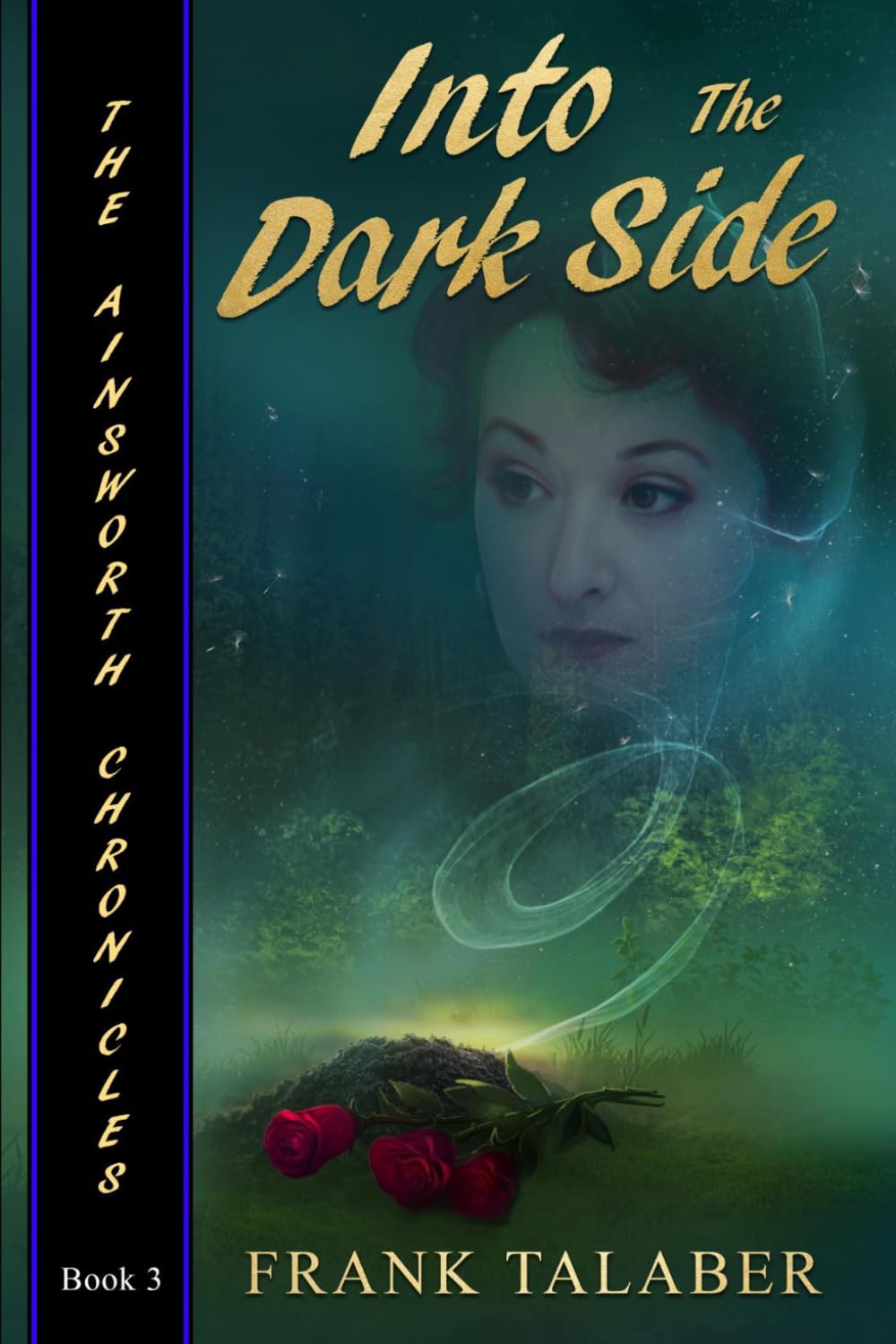 The Ainsworth Chronicles, Book Three: Into The Dark Side