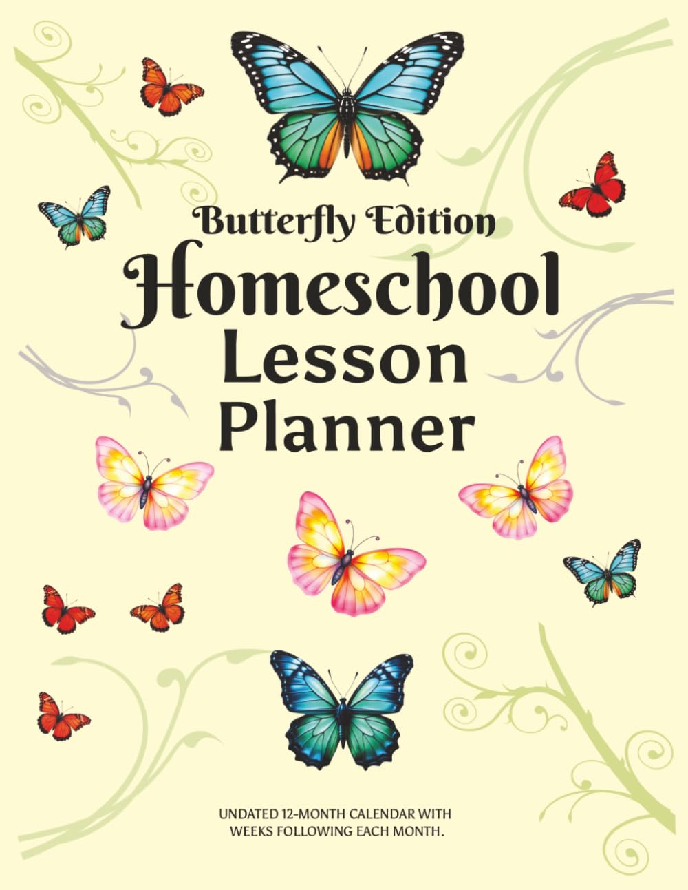 Butterfly Edition Homeschool Lesson Planner: 12-month undated calendar, with sections for weekly curricula after each month.