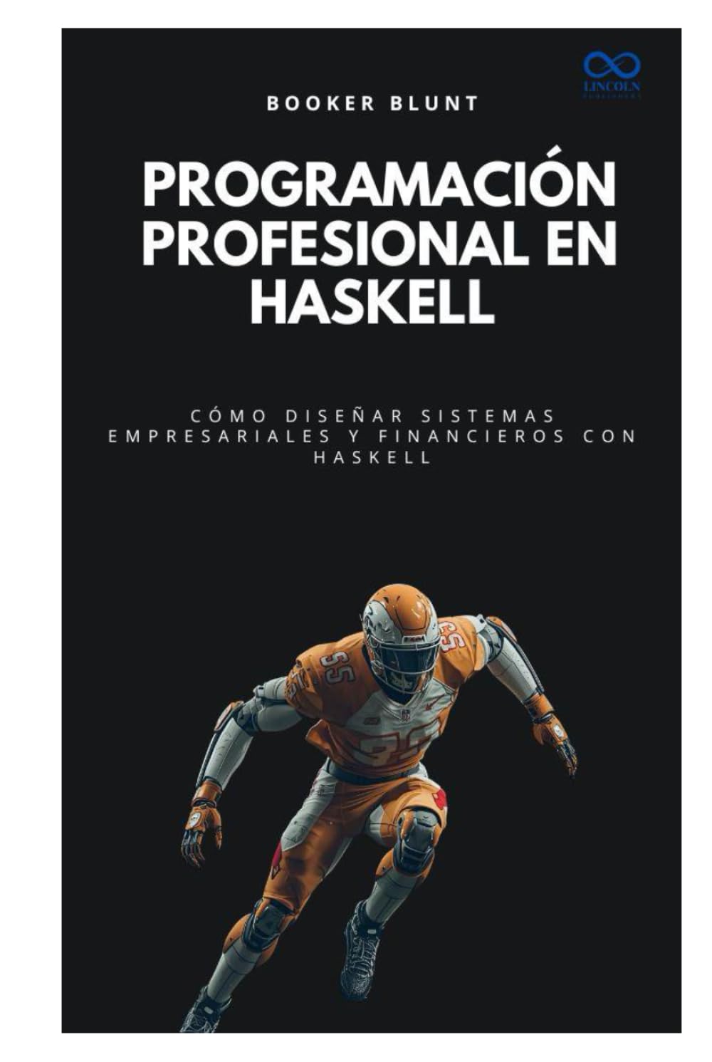 Programación profesional en Haskell: Cómo diseñar sistemas empresariales y financieros con Haskell (Colección de Lenguajes de Próxima Generación)