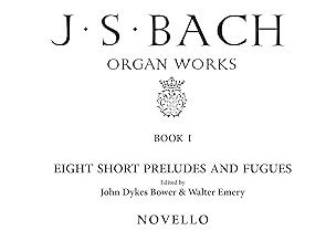 Organ Works Book 1: Eight Short Preludes and Fugues