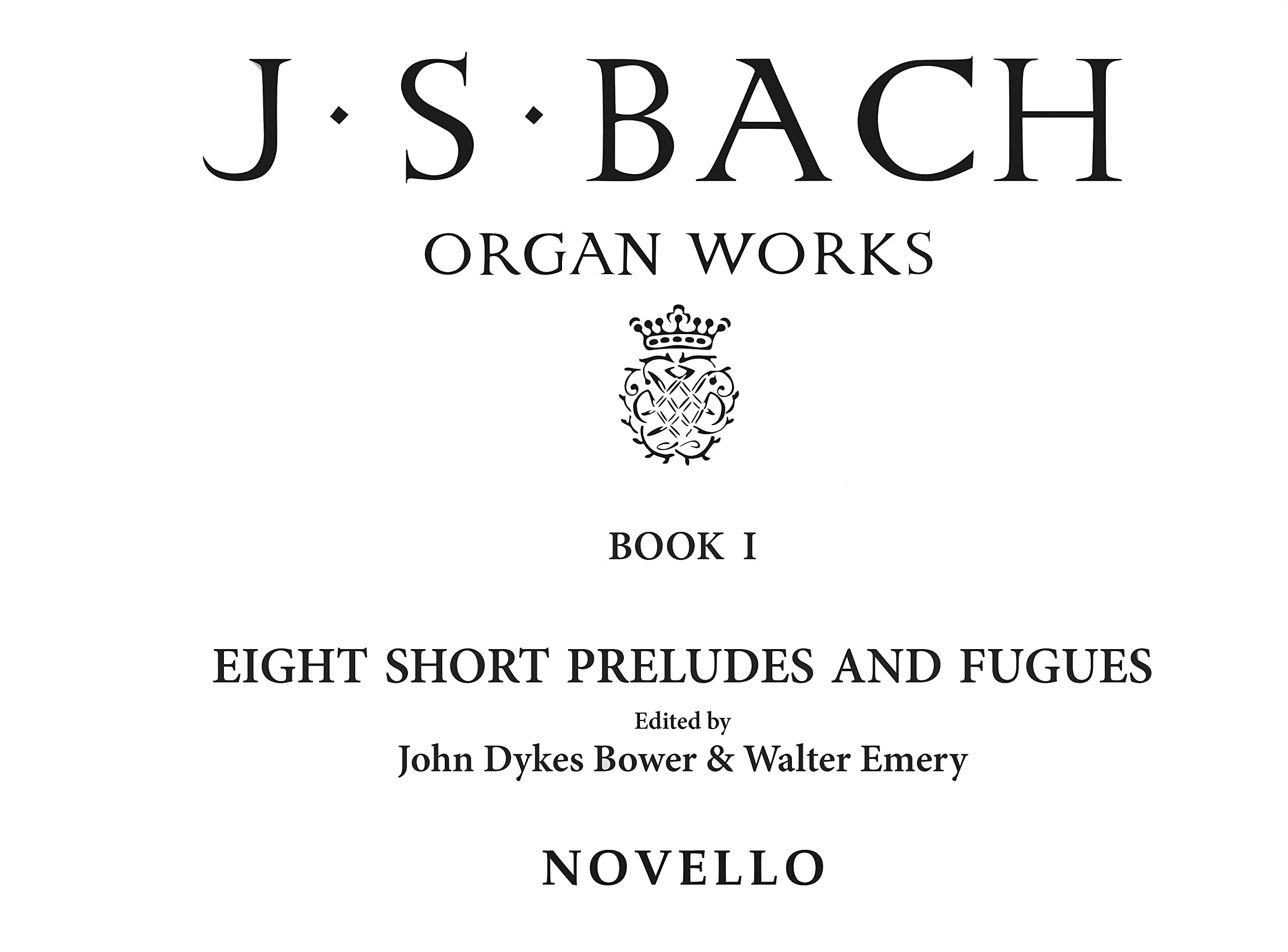 Organ Works Book 1: 8 Short Preludes & Fugues. (J. S. Bach Organ Works)