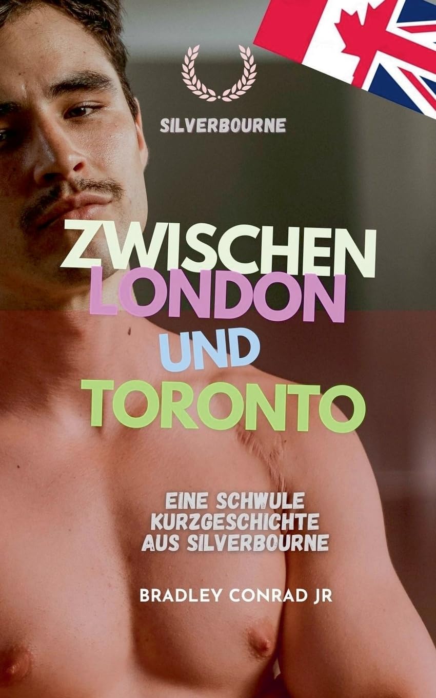 Silverbourne: Zwischen London und Toronto Eine schwule Kurzgeschichte aus Silverbourne (Silverbourne British Gay Romance)