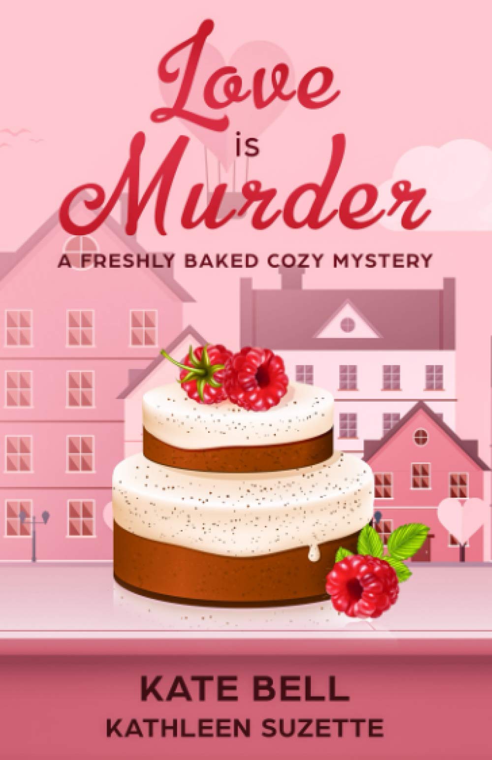 Love is Murder: A Freshly Baked Cozy Mystery, book 6
