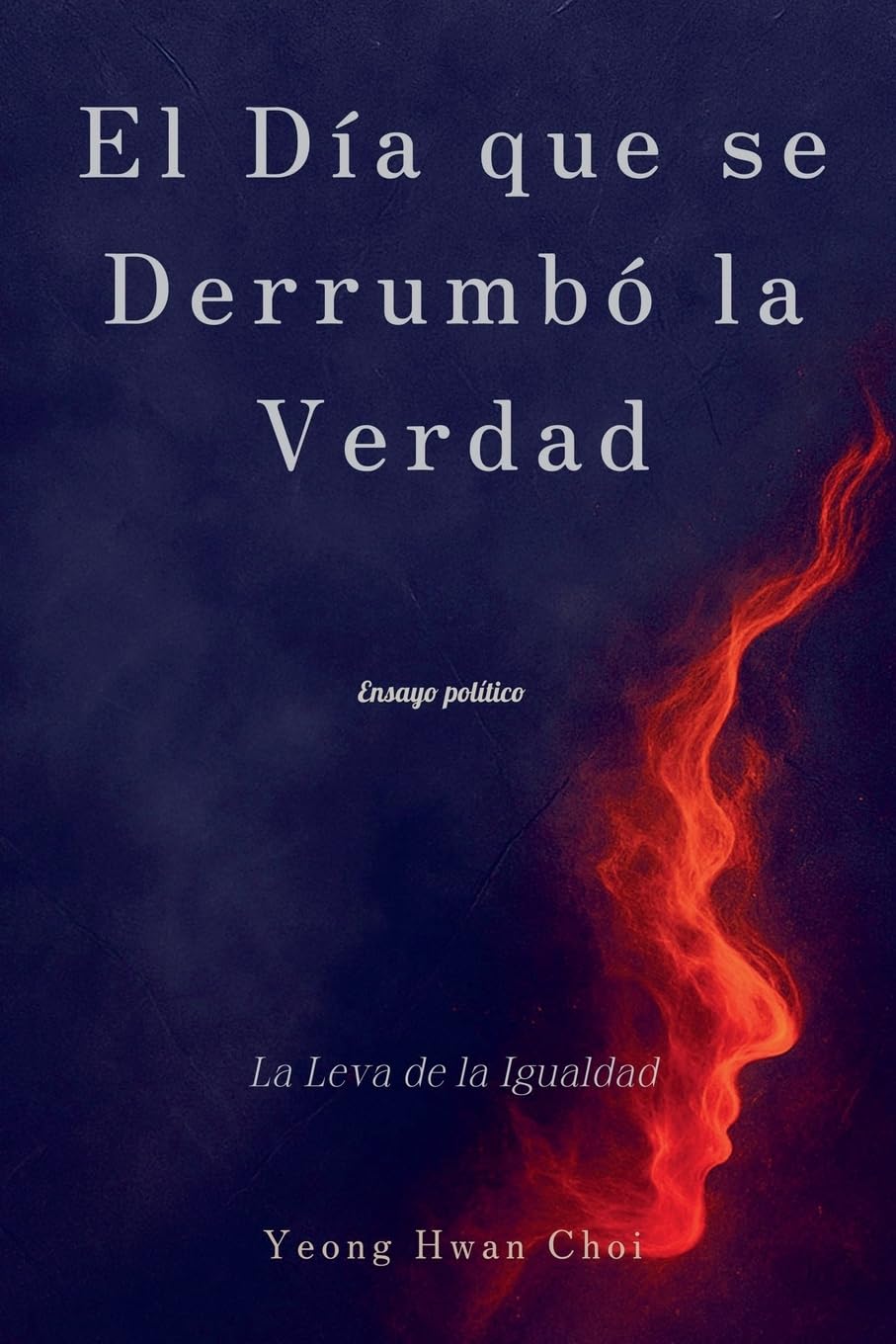 El Día que se Derrumbó la Verdad: La Leva de la Igualdad