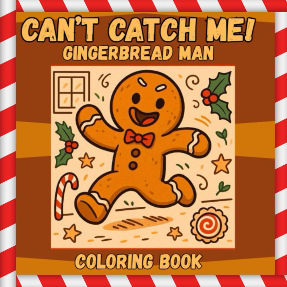 Can't Catch Me! Gingerbread Man Coloring Book: Festive Coloring Fun with the Cheekiest Cookie Around
