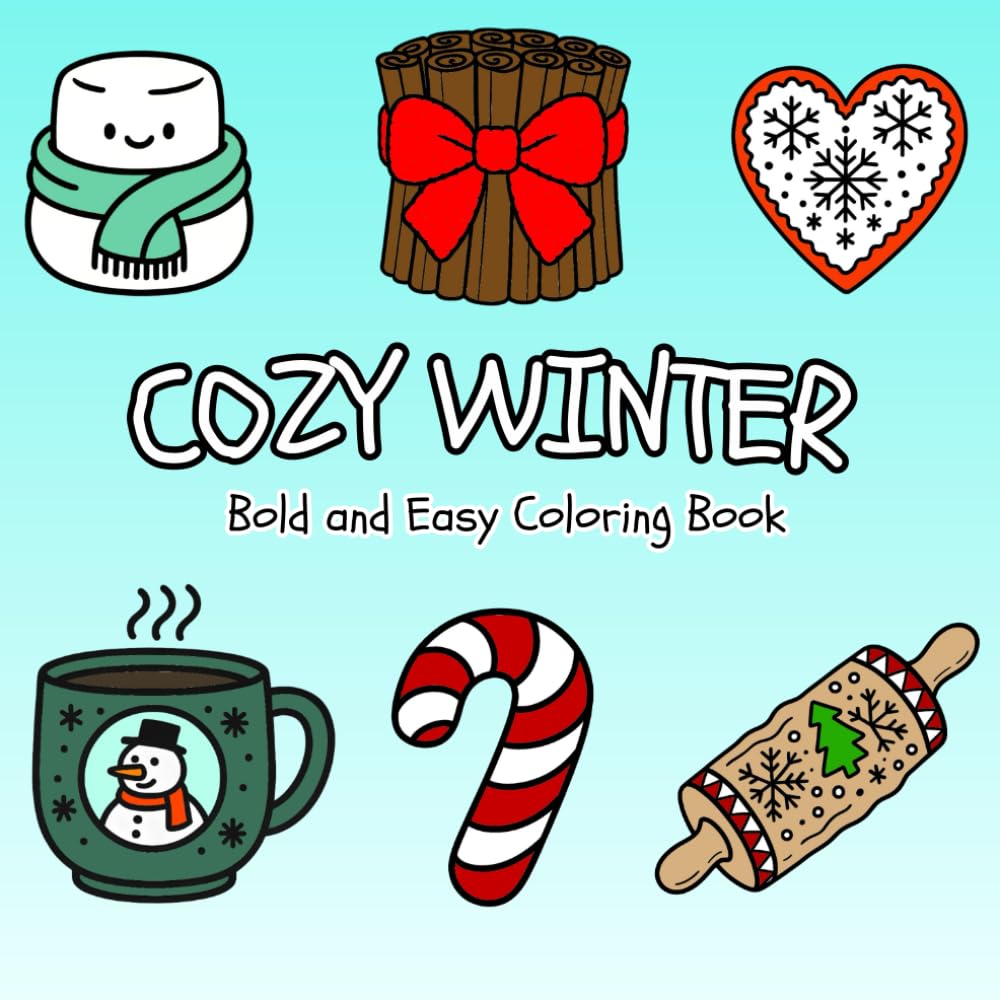 Cozy Winter: Bold and Easy Coloring Book for Adults & Teens with Cozy Winter Hygge Designs (Bold and Easy Coloring Books)