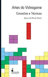 Artes do Videogame: Conceitos e Técnicas