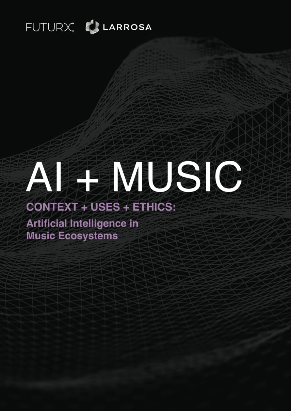 AI + MUSIC: Artificial Intelligence in Music Ecosystems: Context + Uses + Ethics
