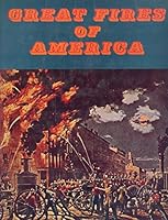 Great fires of America, 0872940489 Book Cover