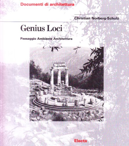 Genius loci. Paesaggio ambiente architettura. Ediz. illustrata Genius loci. Paesaggio ambiente architettura. Ediz. illustrata