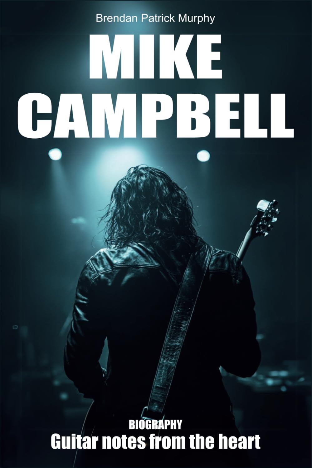 Mike Campbell Biography: Guitar notes from the heart
