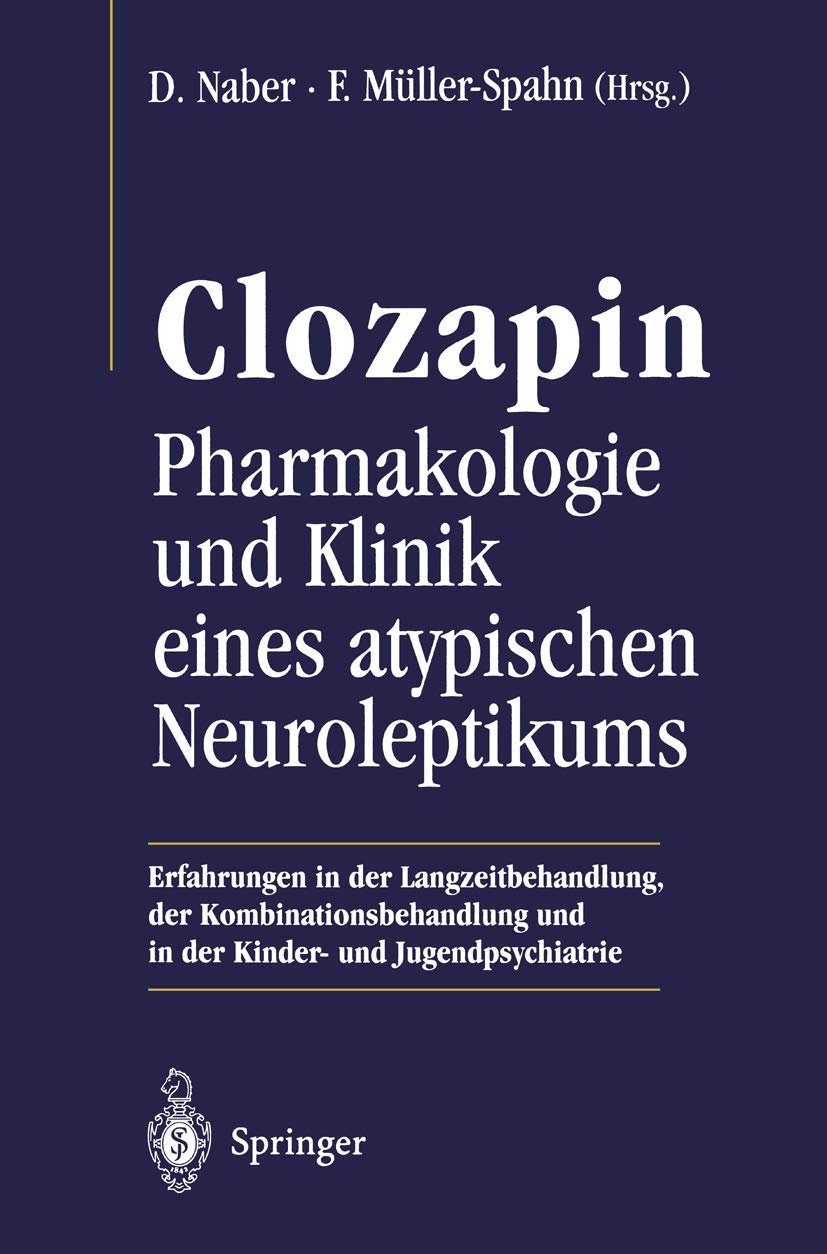 Clozapin: Pharmakologie und Klinik Eines Atypischen Neuroleptikums
