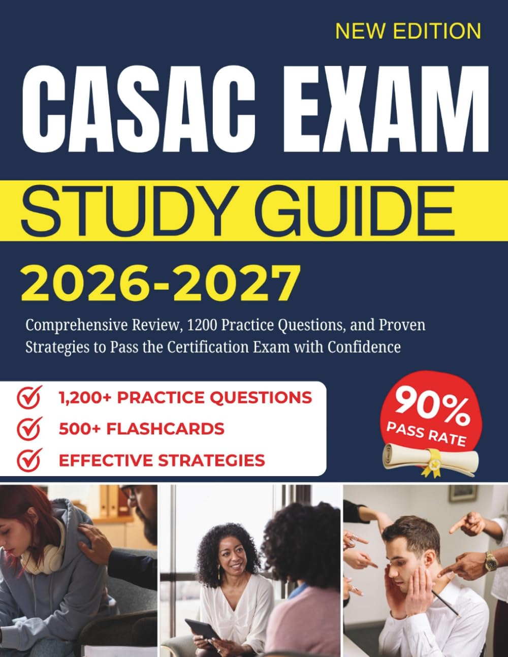 CASAC EXAM STUDY GUIDE 2026-2027: Comprehensive Review, 1200 Practice Questions, and Proven Strategies to Pass the Certification Exam with Confidence
