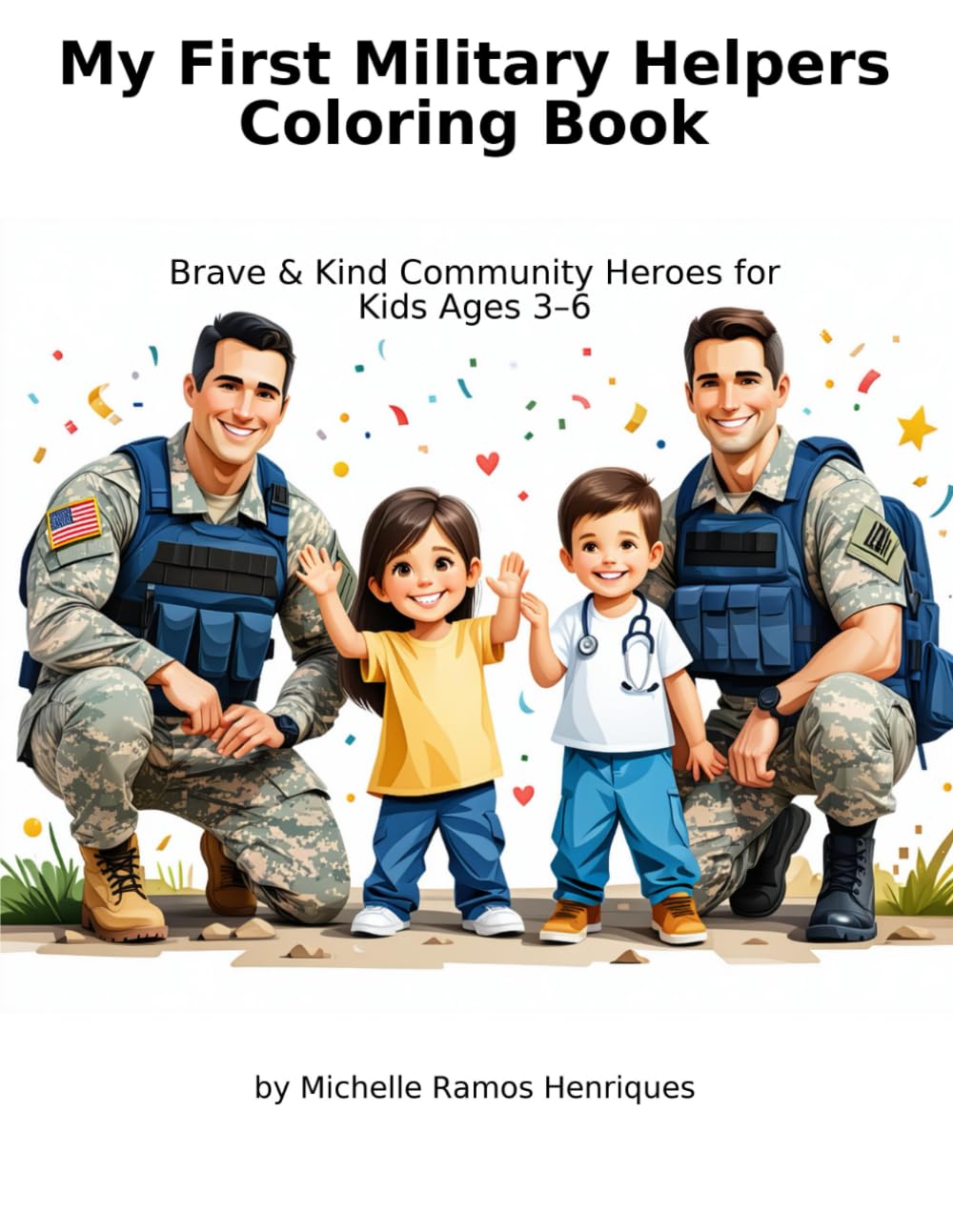 My First Military Helpers Coloring Book: Brave & Kind Community Heroes for Kids Ages 3–6