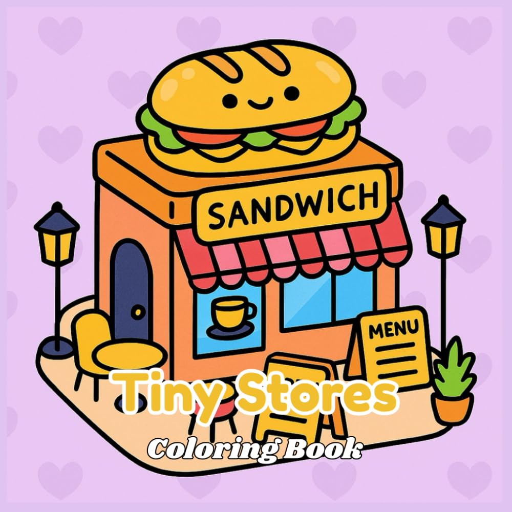Tiny Stores Coloring Book: Cozy Storefront Scenes to Color — Charming Small Shop Illustrations for Relaxing Creativity