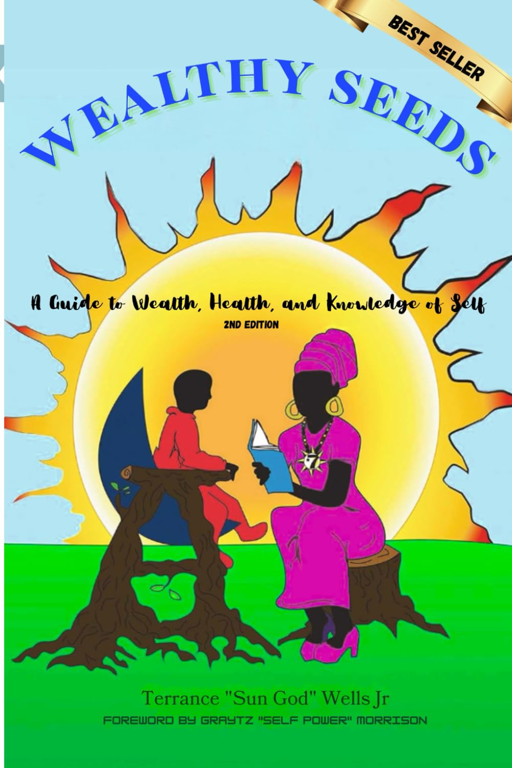 Wealthy Seeds vol 1: A guide to wealth, health, and knowledge of self
