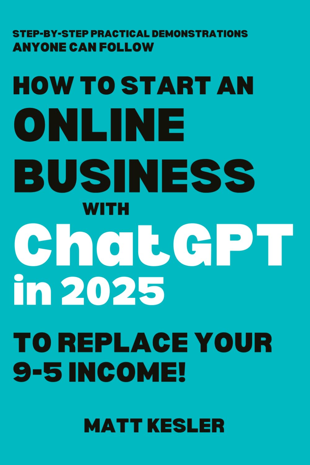 How to Start an Online Business with ChatGPT in 2025: Brand New Release