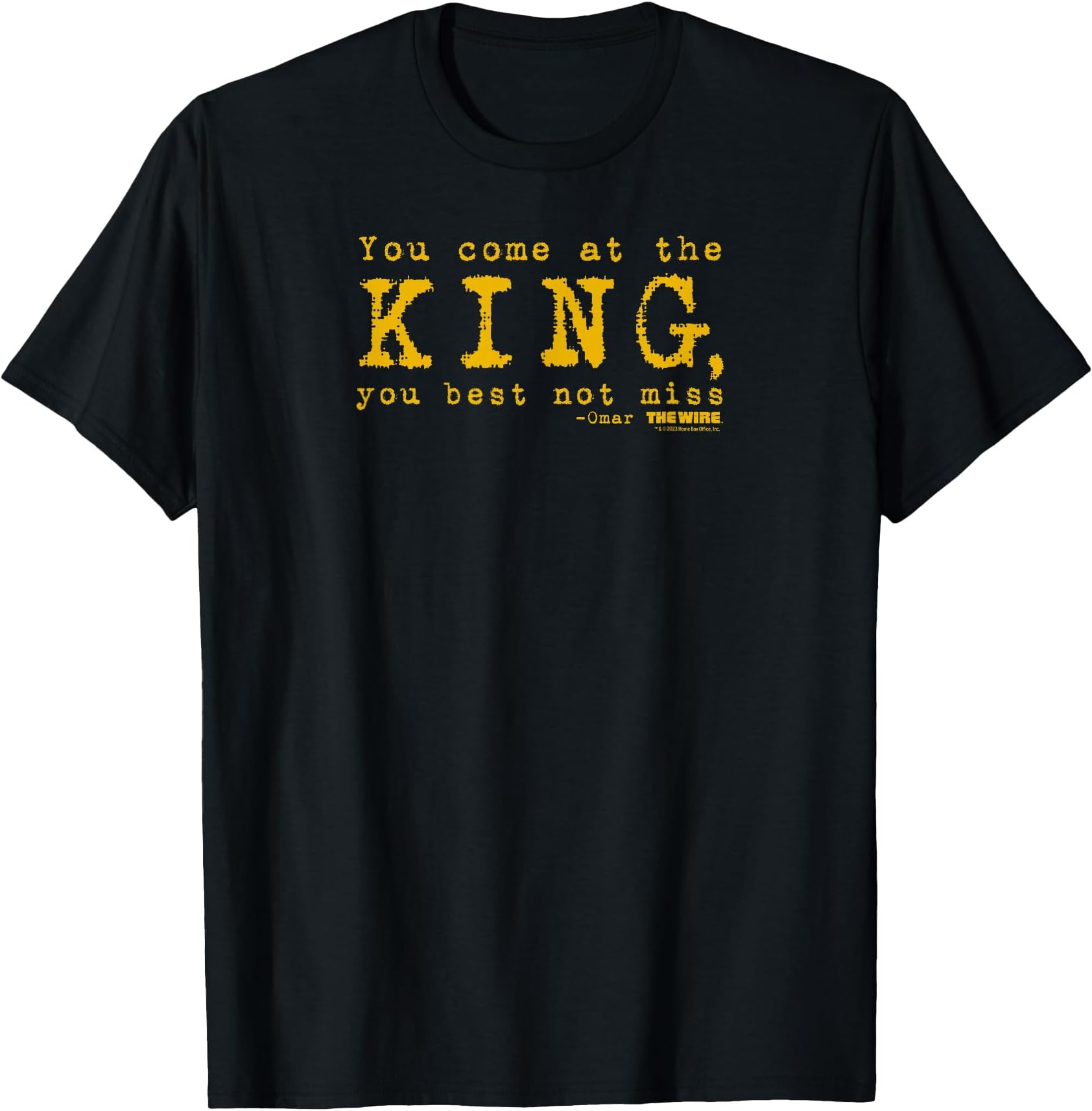 The Wire Come at The King Omar Quote Adult T-Shirt