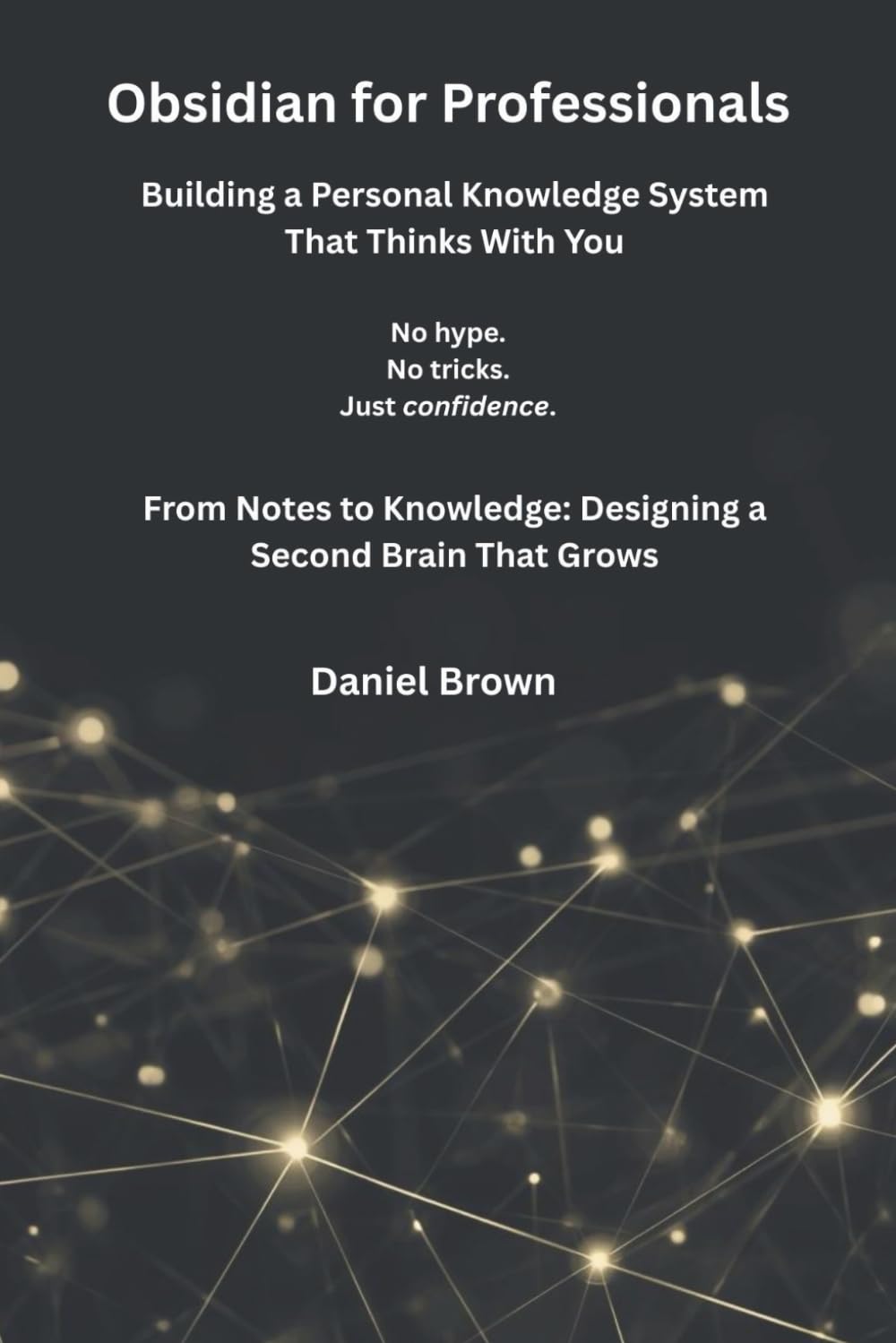 Obsidian for Professionals: Building a Personal Knowledge System That Thinks With You