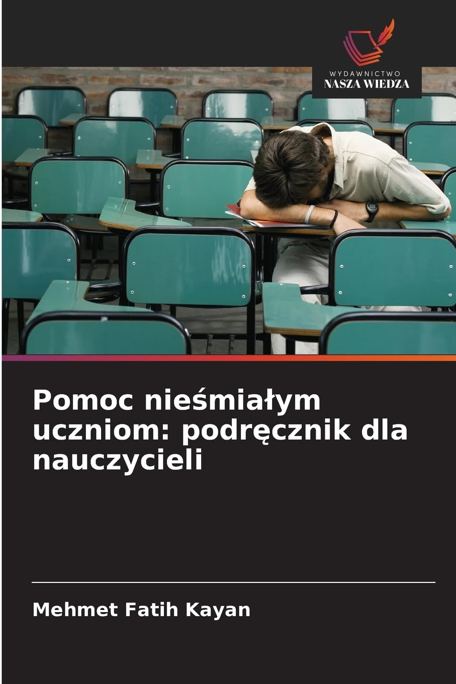Pomoc nieśmialym uczniom: podręcznik dla nauczycieli: podręcznik dla nauczycieli