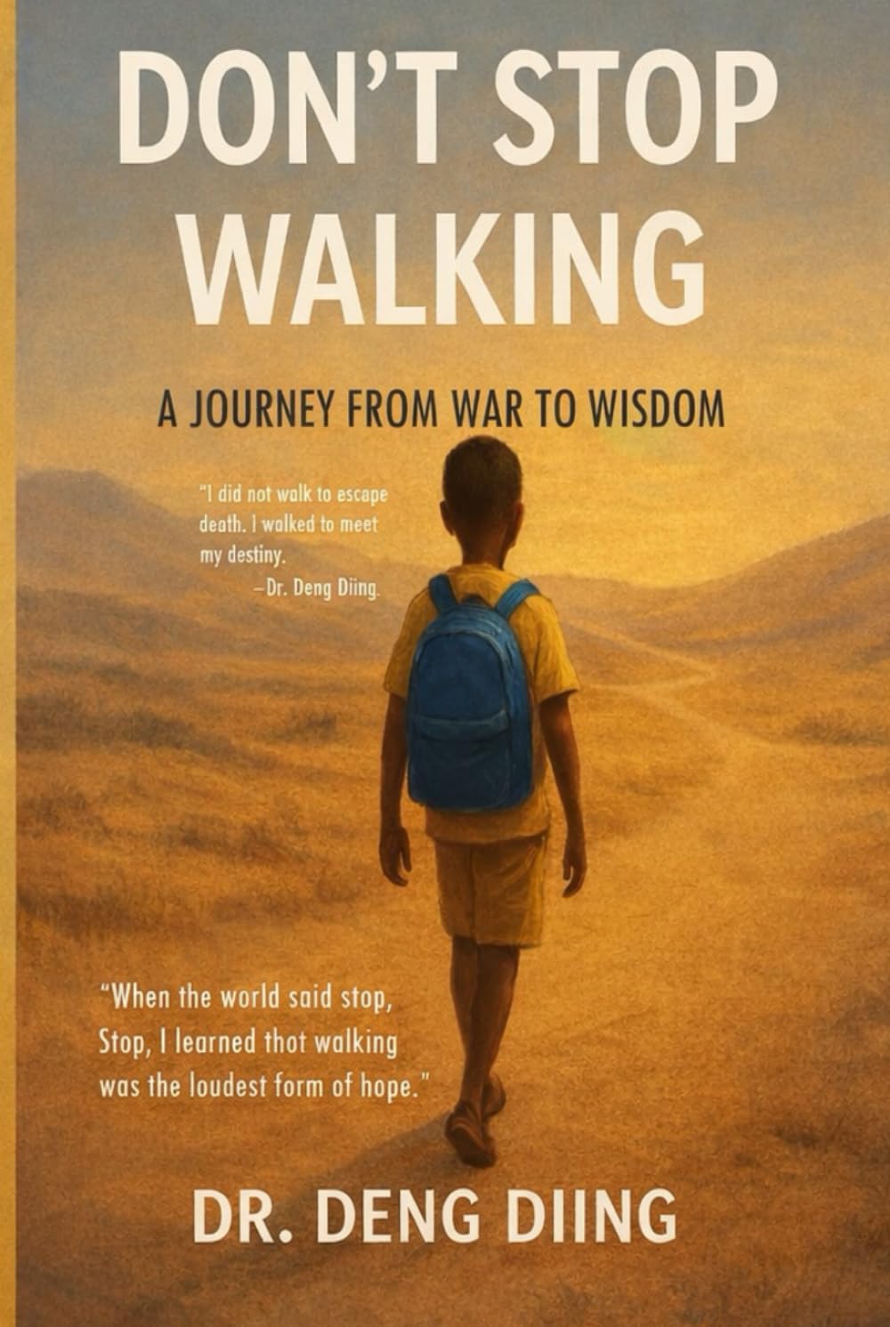 Don't Stop Walking: A Journey from War to Wisdom