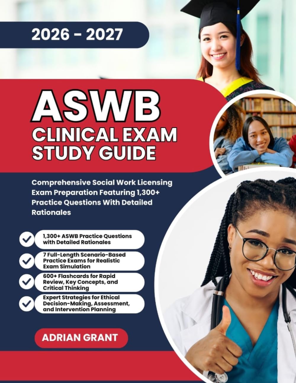 2026-2027 ASWB CLINICAL EXAM STUDY GUIDE: Comprehensive Social Work Licensing Exam Preparation Featuring 1,300+ Practice Questions with Detailed Rationales