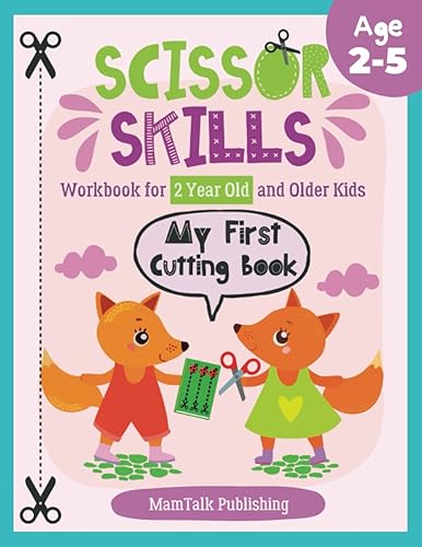 My First Cutting Book: Scissor Skills Workbook for 2 Year Old and Older Kids | Preschool Coloring &amp; Cutting Practice Activity Book for Beginners, ... Girls, Toddlers, and Kids 2-4, 3-5 Years Old