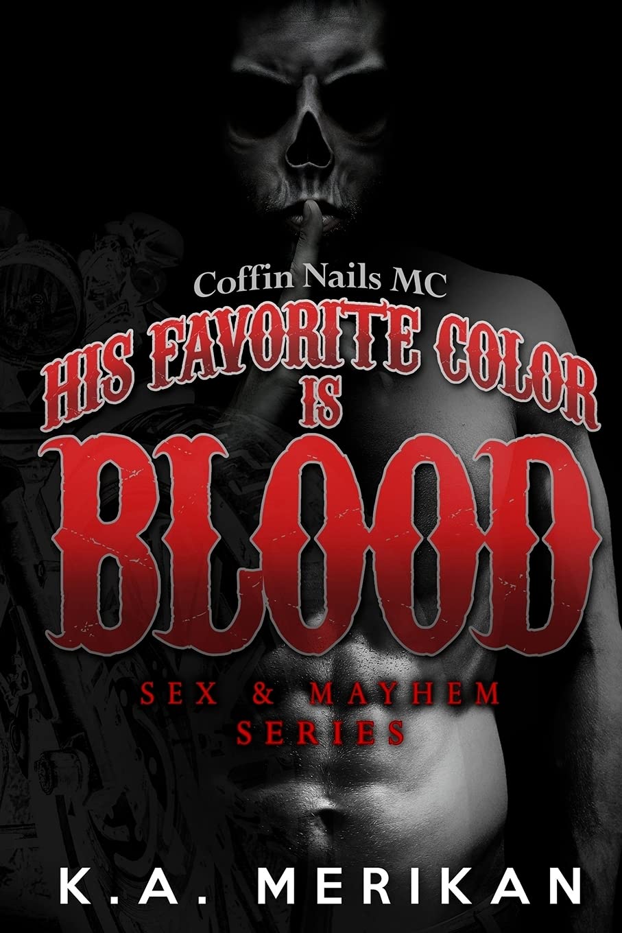 His Favorite Color is Blood - Coffin Nails MC (gay biker dark romance): Volume 8 (Sex & Mayhem)