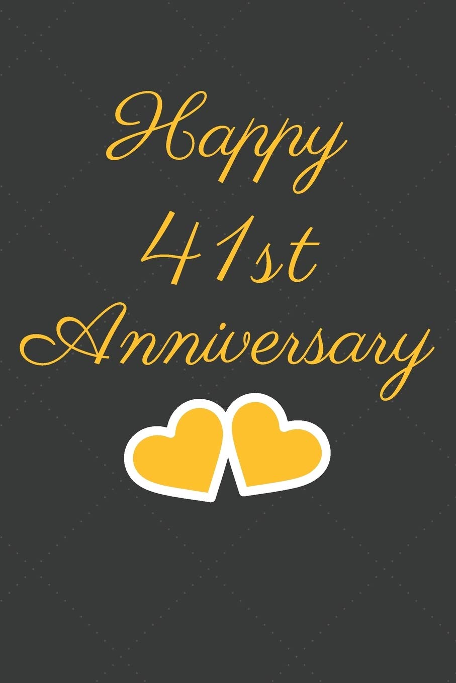 Amazon.in: Buy Happy 41St Anniversary: 41St Anniversary Gift / Journal /  Notebook / Unique Greeting Cards Alternative Heart Theme Book Online At Low  Prices In India | Happy 41St Anniversary: 41St Anniversary