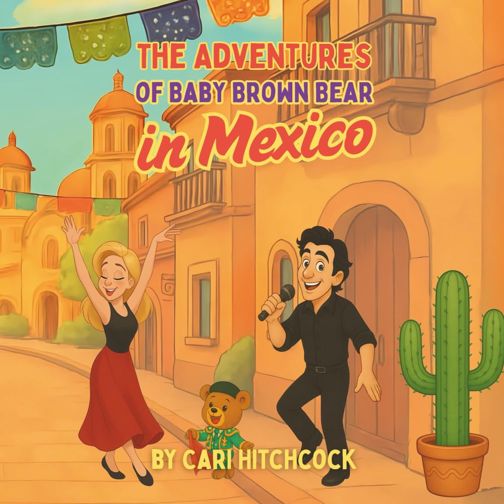 The Adventures of Baby Brown Bear in Mexico