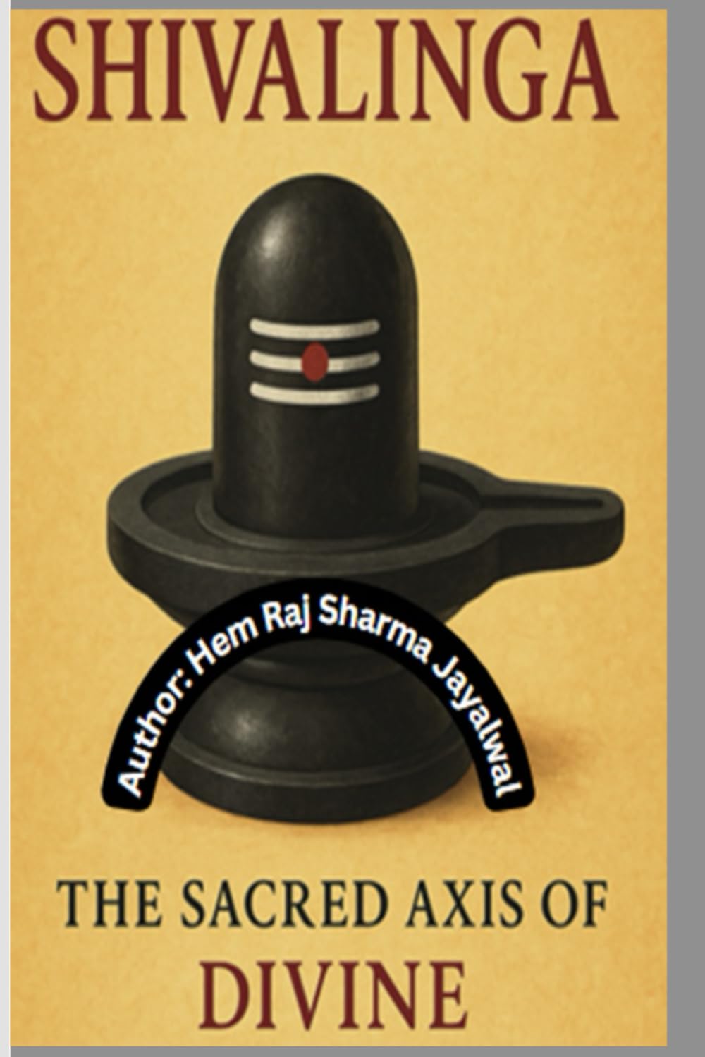 SHIVALINGA: THE SACRED AXIS OF DIVINE CONSCIOUSNESS