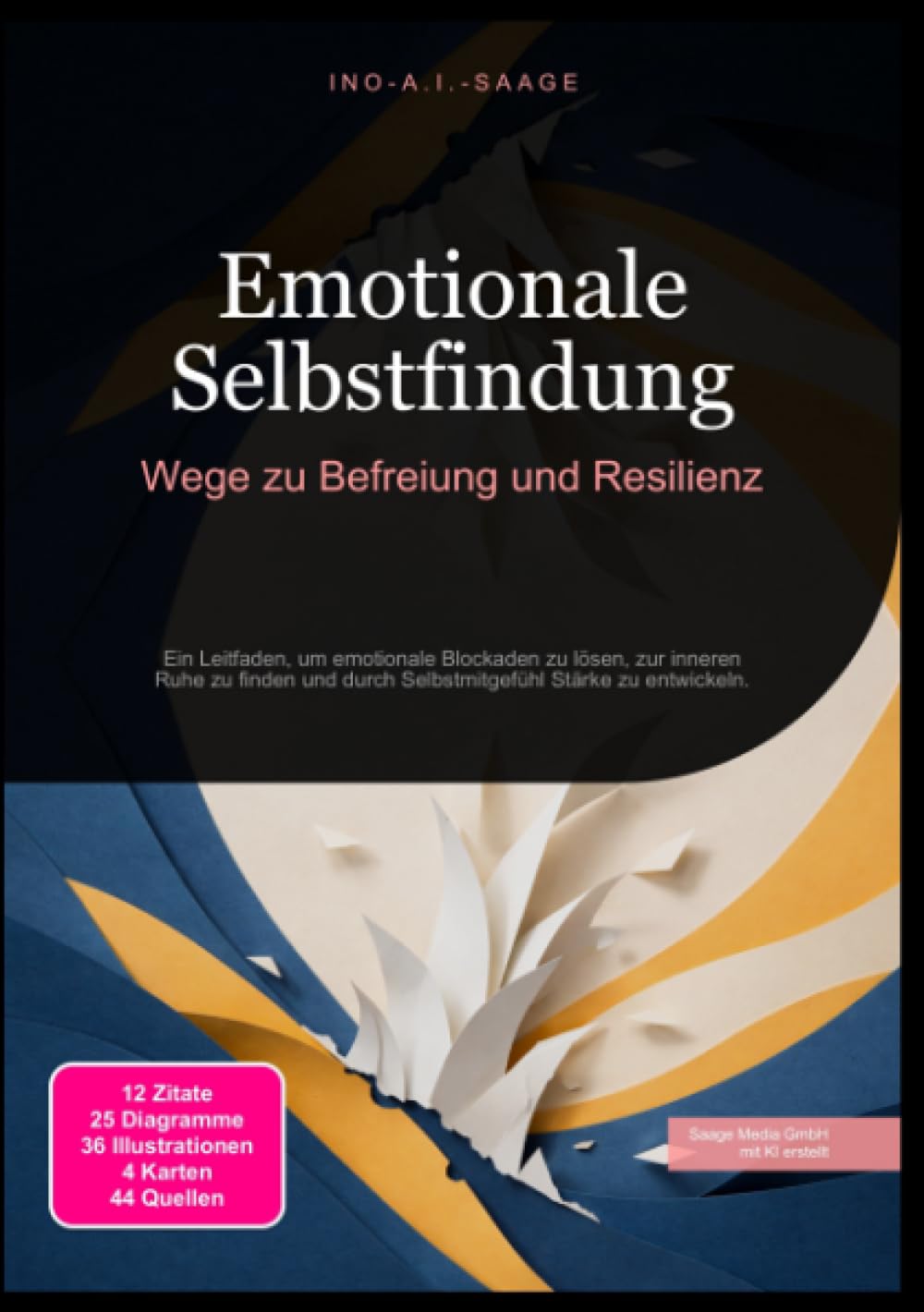 Emotionale Selbstfindung: Wege zu Befreiung und Resilienz: Ein Leitfaden, um emotionale Blockaden zu lösen, zur inneren Ruhe zu finden und durch Selbstmitgefühl Stärke zu entwickeln.
