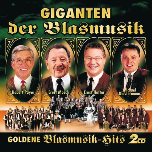 Giganten der Blasmusik-Goldene Blasmusik-Hits