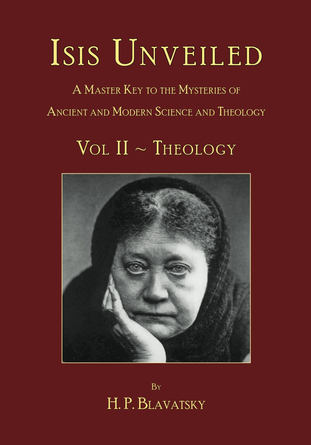 Isis Unveiled - Volume II: The "Infallibility" of Religion