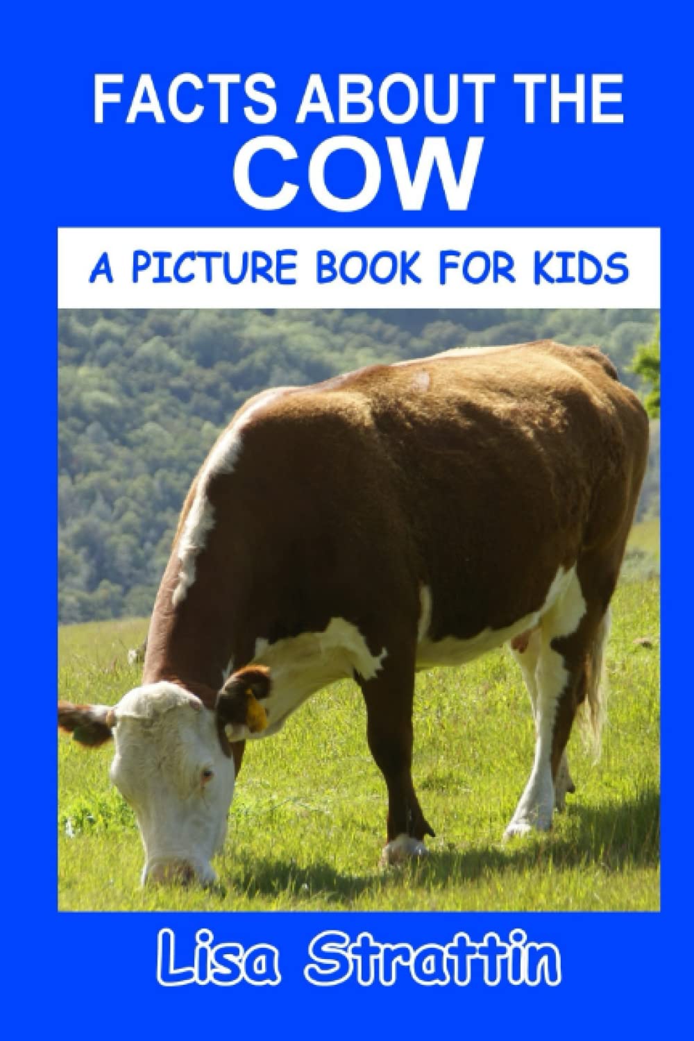 Facts About the Cow (A Picture Book For Kids)