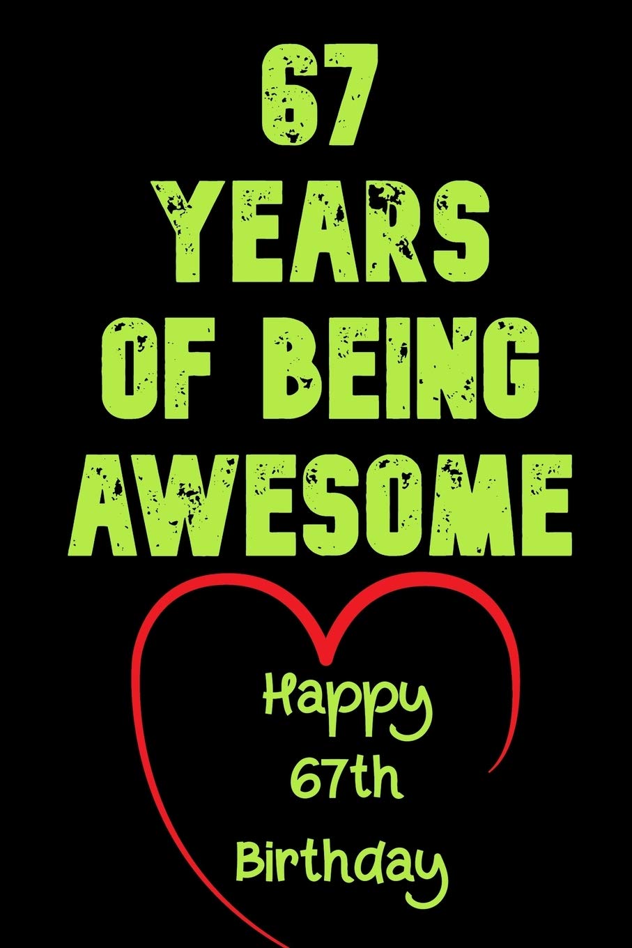 67 Years Of Being Awesome Happy 67th Birthday: 67 Years Old Gift for Boys & Girls