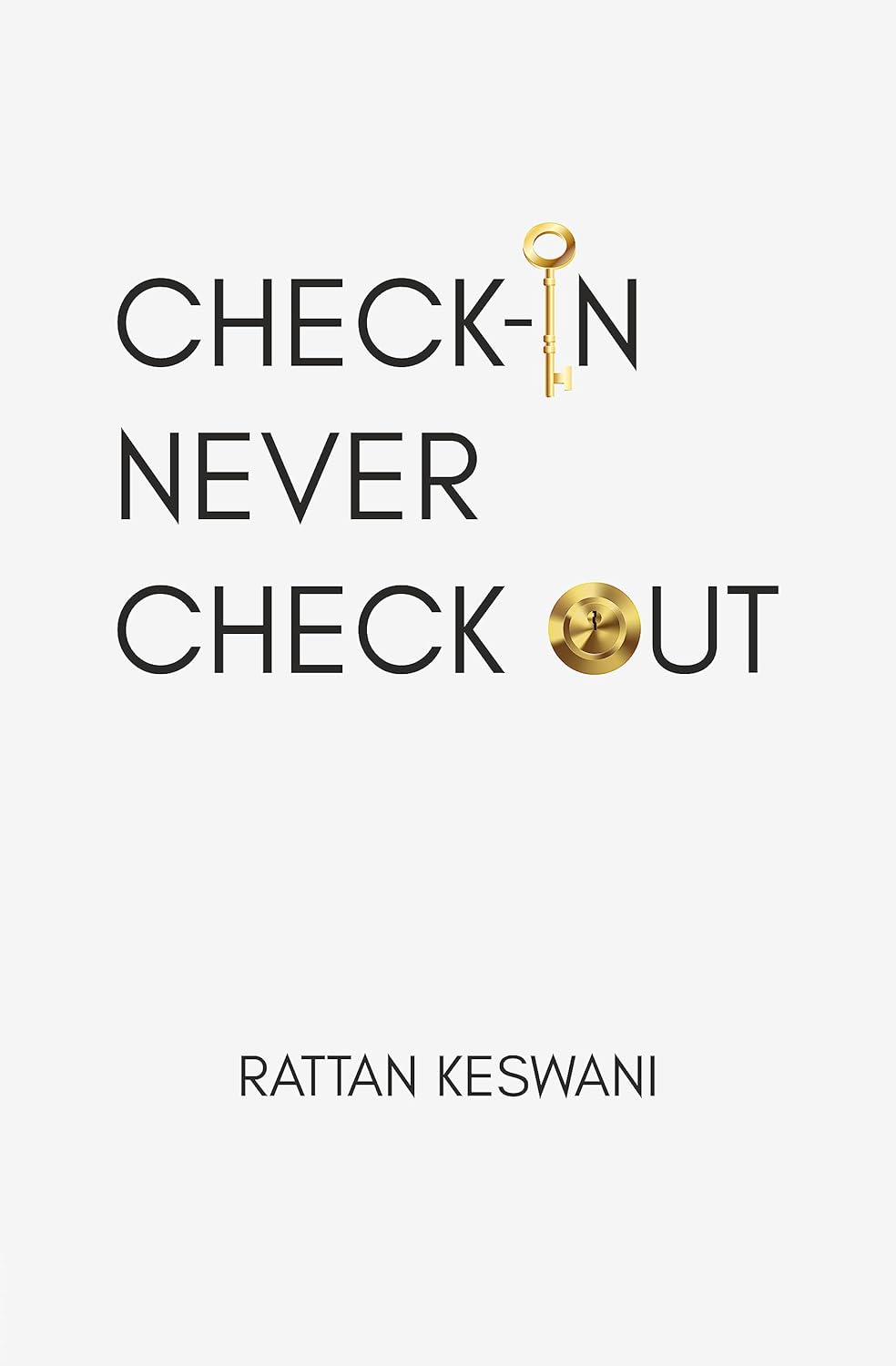 Check In Never Check Out: Keswani, Rattan: 9788119445165: Amazon.com: Books