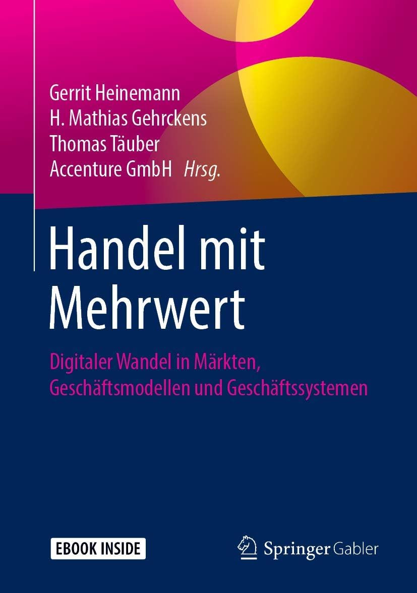 Handel mit Mehrwert: Digitaler Wandel in Märkten, Geschäftsmodellen und